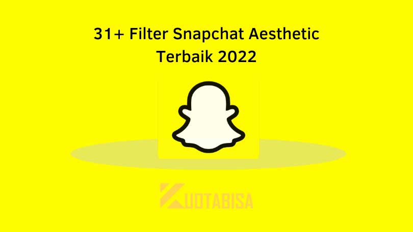 31+ Filter Snapchat Aesthetic Terbaik 2022