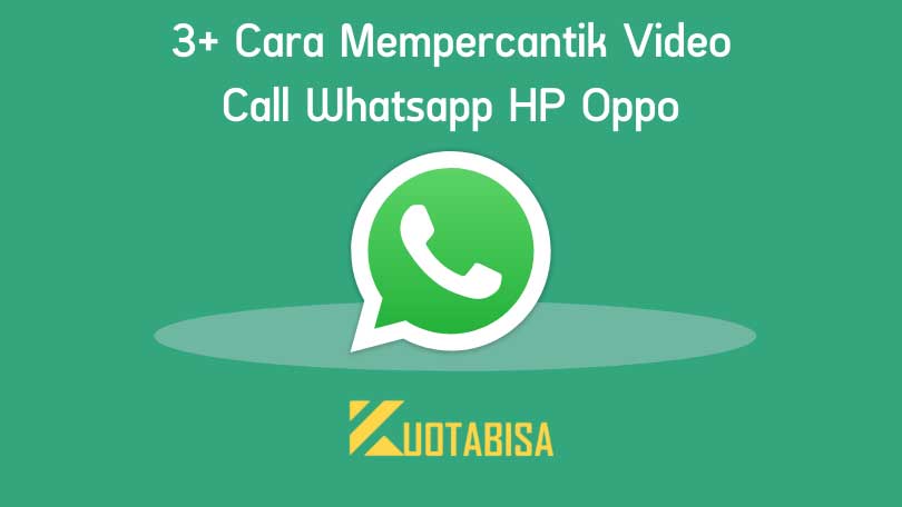 Cara Mempercantik Video Call Whatsapp HP Oppo
