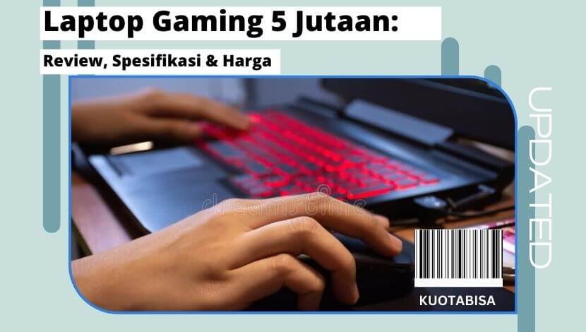 Laptop Gaming 5 Jutaan Review Spesifikasi Harga 1